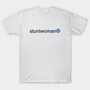 Verified Stuntwoman (Black Text) T-Shirt